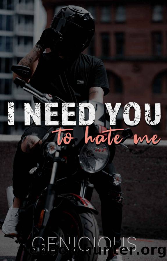 I Need You to Hate Me : Enemies to Lovers College Romance by Genicious