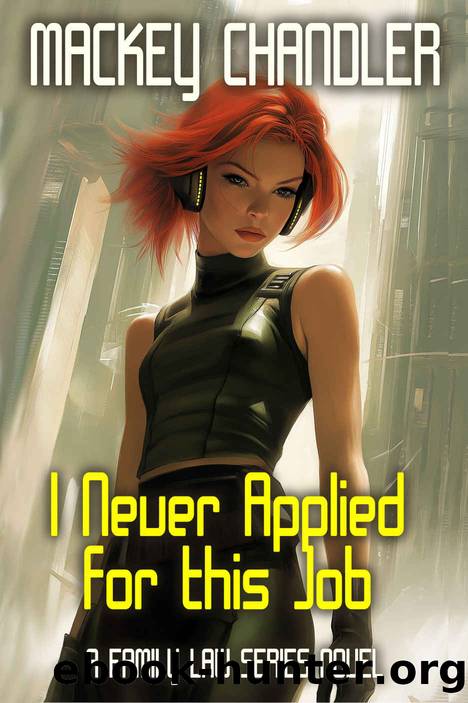 I Never Applied for This Job (Family Law Book 8) by Mackey Chandler