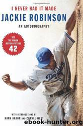 I Never Had It Made: An Autobiography of Jackie Robinson by Jackie Robinson & Alfred Duckett