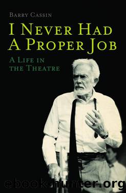 I Never Had a Proper Job by Barry Cassin