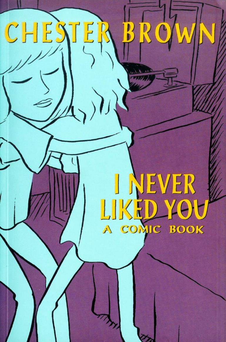 I Never Liked You by Chester Brown