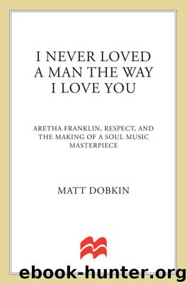 I Never Loved a Man the Way I Love You by Matt Dobkin