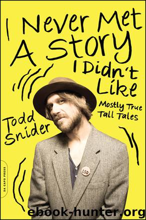 I Never Met a Story I Didn't Like by Todd Snider