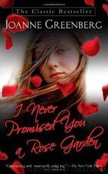 I Never Promised You A Rose Garden by Joanne Greenberg