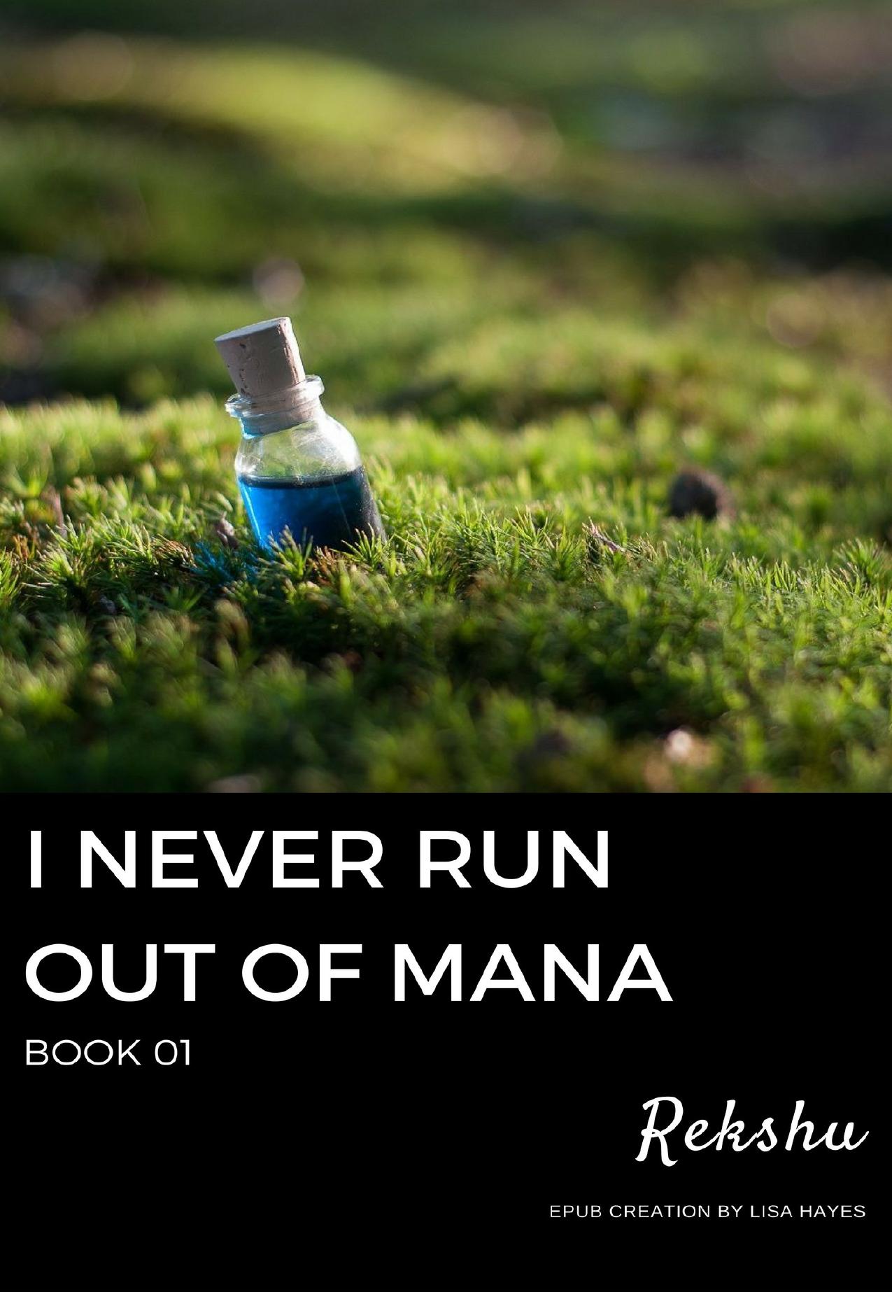 I Never Run Out of Mana: Book 01 by Rekshu