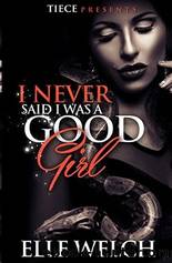 I Never Said I Was a Good Girl by Elle Welch