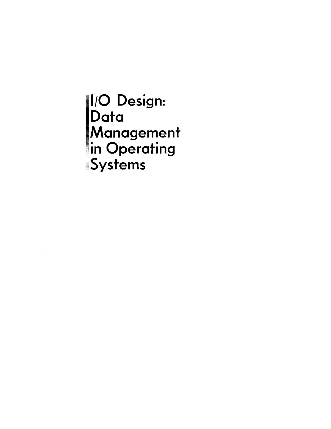 I O Design: Data Management in Operating Systems by Donald E Freeman