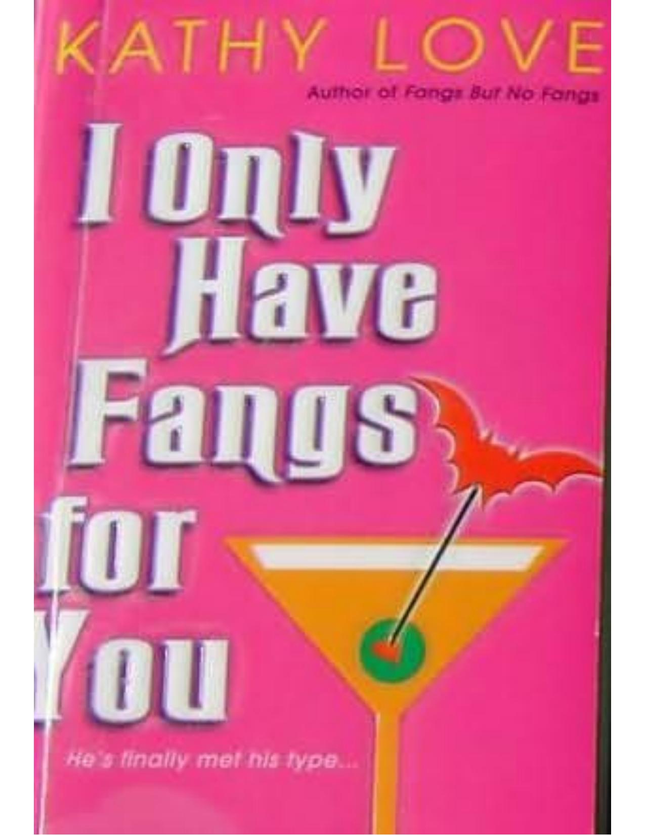 I Only Have Fangs for You by Kathy Love