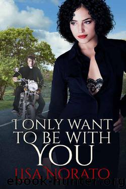 I Only Want To Be With You by Lisa Norato