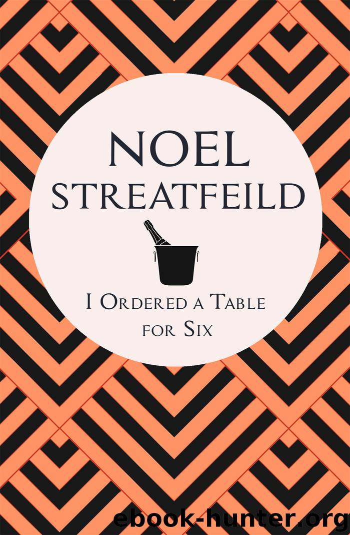 I Ordered a Table for Six by Noel Streatfeild