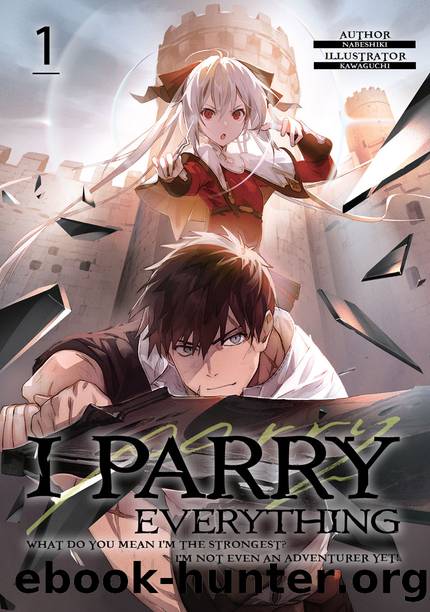 I Parry Everything: Volume 1 [Complete] by Nabeshiki
