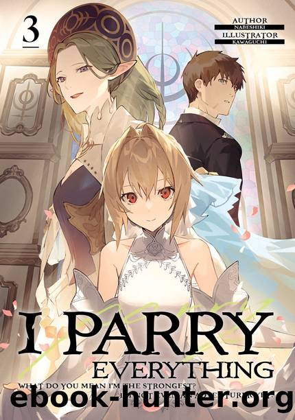 I Parry Everything: Volume 3 [Parts 1 to 13] by Nabeshiki