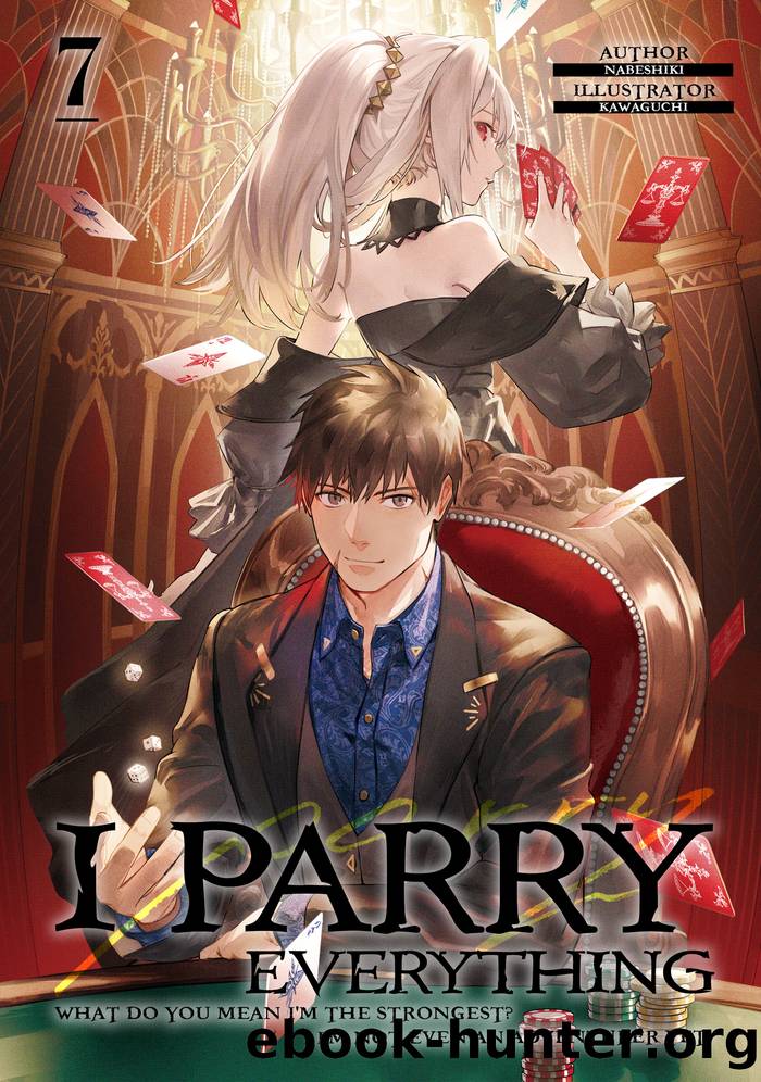 I Parry Everything: What Do You Mean Iâm the Strongest? Iâm Not Even an Adventurer Yet! Volume 7 by Nabeshiki