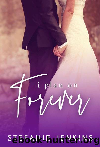 I Plan on Forever (Never #3) by Stefanie Jenkins