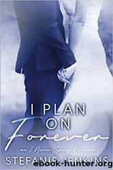 I Plan on Forever by Stefanie Jenkins