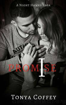 I Promise: A Night Hawks Saga by Tonya Coffey