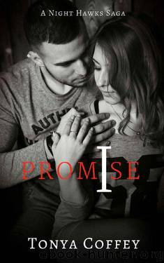 I Promise_A Night Hawks Saga by Tonya Coffey