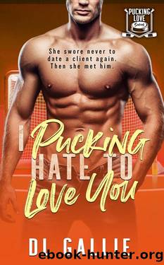 I Pucking Hate To Love You (Pucking Love Book 4) by DL Gallie