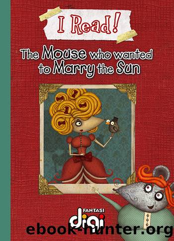 I Read! The Mouse who Wanted to Marry the Sun by Margaret Labuschagne