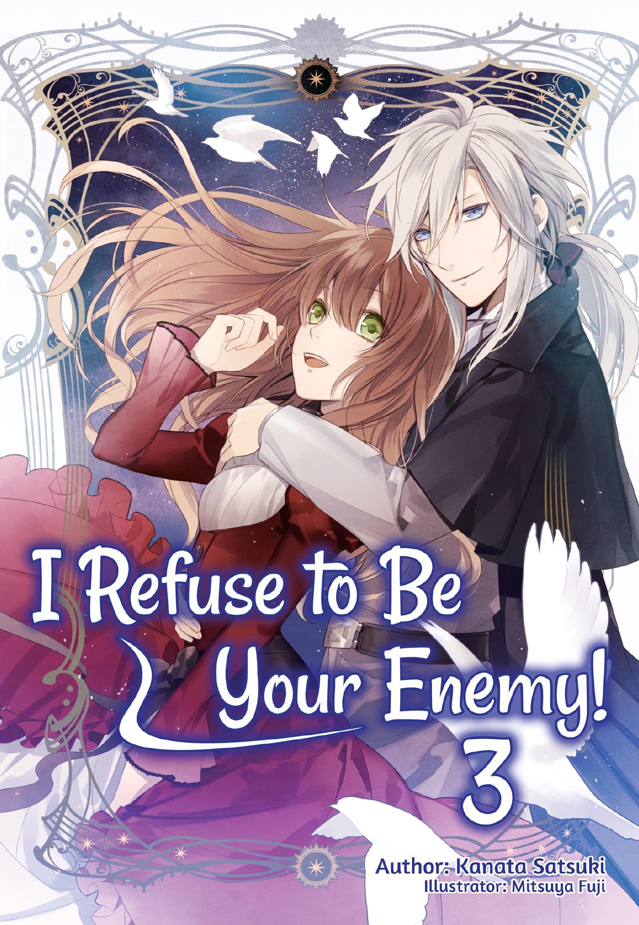 I Refuse to Be Your Enemy! Volume 3 by Kanata Satsuki