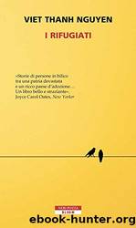 I Rifugiati by Viet Thanh Nguyen