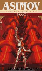 I Robot by Isaac Asimov