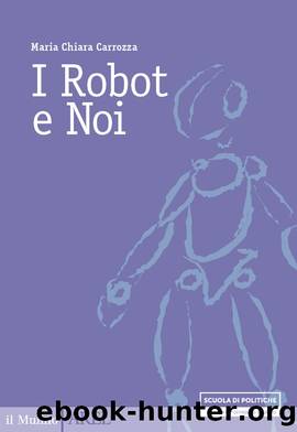 I Robot e noi by Carrozza Maria Chiara;