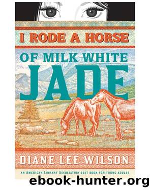 I Rode a Horse of Milk White Jade by Diane Wilson