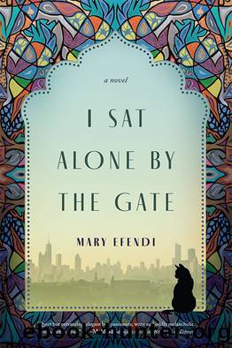 I Sat Alone by the Gate by Mary Efendi