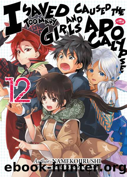 I Saved Too Many Girls and Caused the Apocalypse Volume 12 [Parts 1 to 8] by Namekojirushi