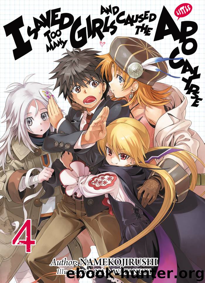 I Saved Too Many Girls and Caused the Apocalypse: Volume 4 by Namekojirushi