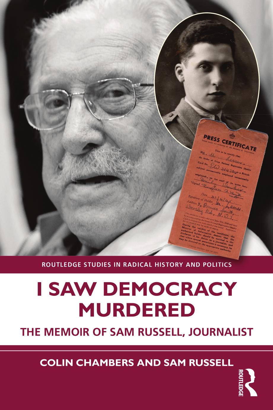 I Saw Democracy Murdered: The Memoir of Sam Russell, Journalist by Colin Chambers Sam Russell