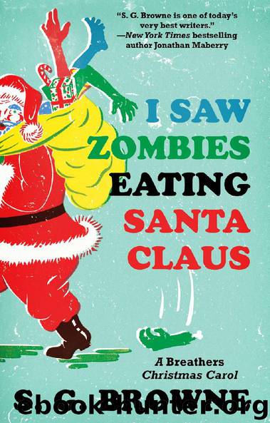 I Saw Zombies Eating Santa Claus by S. G. Browne
