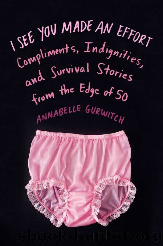 I See You Made an Effort by Annabelle Gurwitch