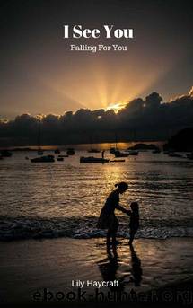 I See You: Falling For You by Lily Haycraft