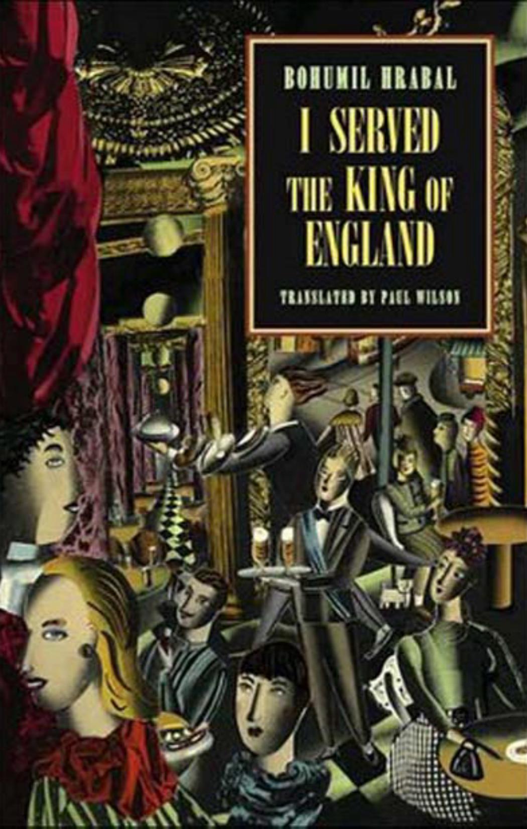 I Served the King of England by Bohumil Hrabal