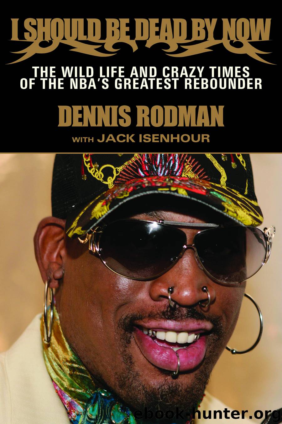 I Should Be Dead By Now by Dennis Rodman