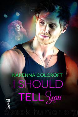 I Should Tell You by Karenna Colcroft