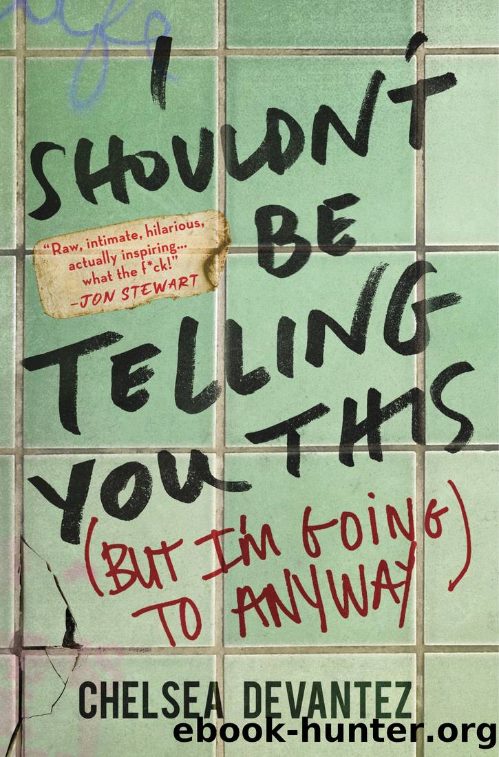 I Shouldn't Be Telling You This: (But I'm Going to Anyway) by Chelsea Devantez