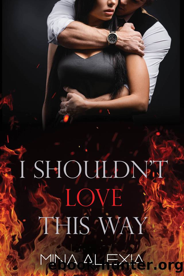 I Shouldn't Love This Way by Alexia Mina