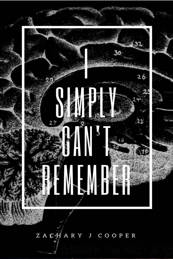 I Simply Can't Remember by Zachary J Cooper
