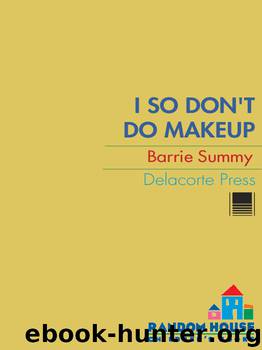 I So Don't Do Makeup by Barrie Summy