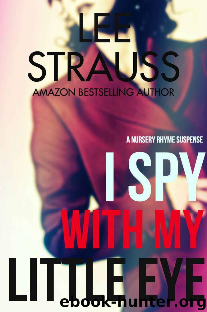 I Spy with My Little Eye (A Nursery Rhyme Suspense short story): A Marlow and Sage Mystery by Strauss Lee