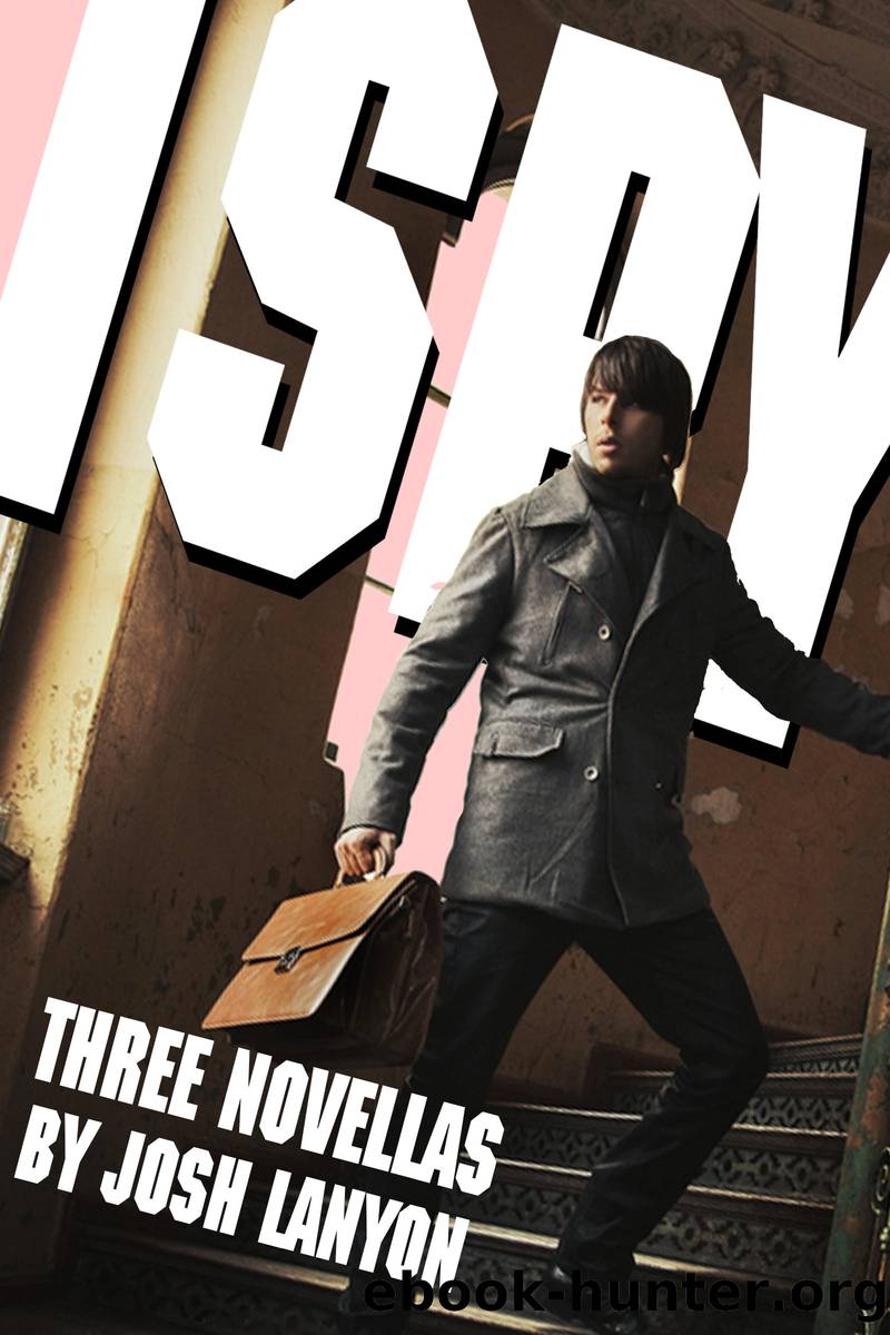 I Spy... Three Novellas by Josh Lanyon