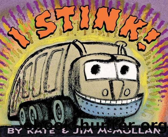 I Stink! by Kate && Jim McMullan