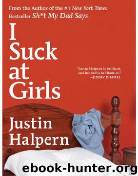 I Suck at Girls by Justin Halpern