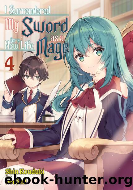 I Surrendered My Sword for a New Life as a Mage: Volume 4 [Parts 1 to 9] by Shin Kouduki