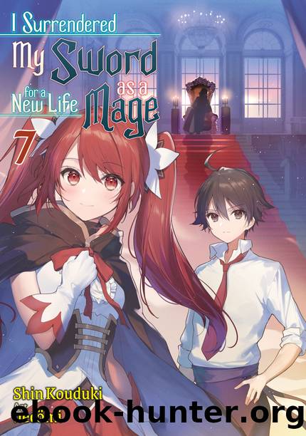 I Surrendered My Sword for a New Life as a Mage: Volume 7 Part 1 by Shin Kouduki