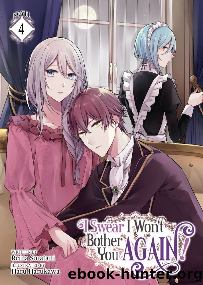 I Swear I Won't Bother You Again! Vol. 4 by Reina Soratani