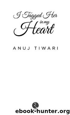I Tagged Her in My Heart by Anuj Tiwari
